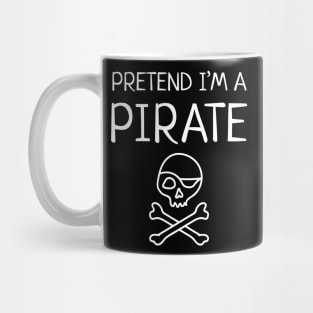 Pretend I'm A Pirate Halloween Mug